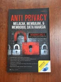 Image of Anti Privacy Melacak, Membajak, & Membobol Data Rahasia
