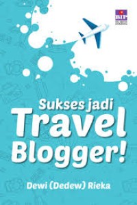 Image of sukses jadi travel blogger!