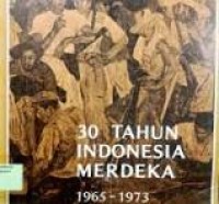 Image of 30 Tahun Indonesia Merdeka 1965-1973