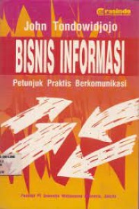 Image of Bisnis Informasi ( Petunjuk Praktis Berkomunikasi )