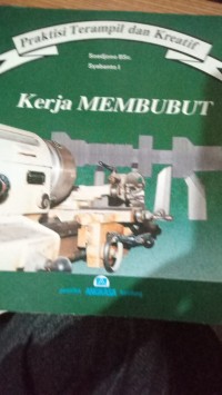 Image of Praktisi Terampil dan Kreatif Kerja Membubut