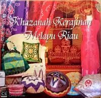Image of Khazanah Kerajinan Melayu Riau