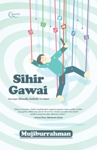 Image of Sihir Gawai (renungan filosofis-sufistik era digital)