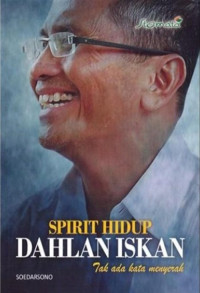 Image of Spirit Hidup Dahlan Iskan Tak Ada Kata Menyerah