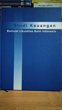 Image of Studi Keuangan Bantuan Likuiditas Bank Indonesia