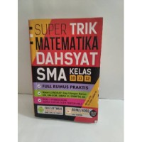 Image of Super Trik Matematika Dahsyat SMA Kelas 10, 11, 12