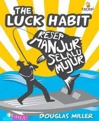 Image of The Luck Habit : Resep Manjur Selalu Mujur
