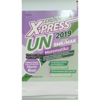 Image of X-Press UN Matematika 2019 Pariwisata, Seni dan Kerajinan, Teknologi Kerumahtanggaan, Pekerjaan Sosial, dan Administrasi Perkantoran SMK/MAK