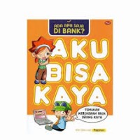 Image of Aku Bisa Kaya : Ada apa saja di bank?