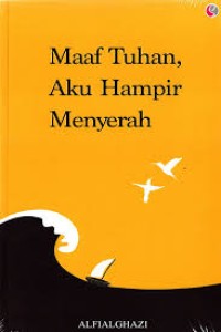 Image of maaf tuhan aku hampir menyerah