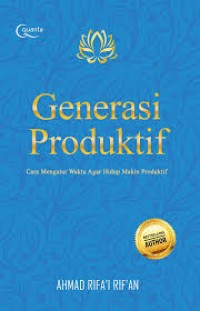 Image of generasi produktif; cara mengatur waktu agar hidup makin produktif